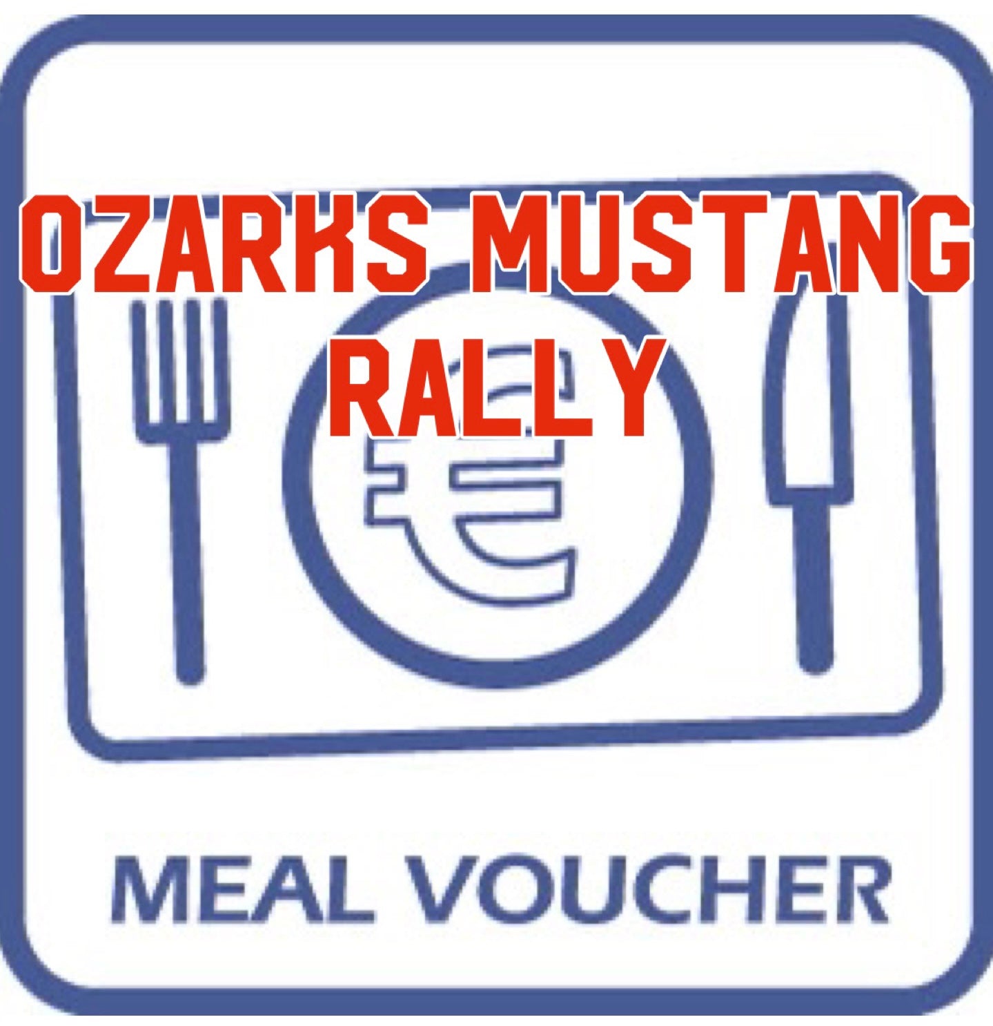 Ozarks Mustang Rally - Meal Voucher