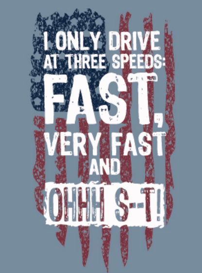 I Only Drive at Three Speeds T-Shirt